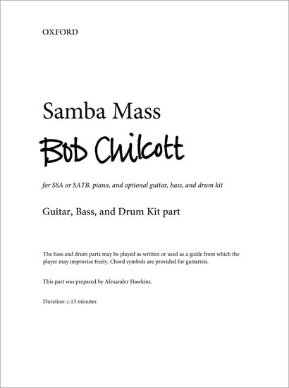 Chilcott: Samba Mass Guitar, Bass & Drum Kit parts published by Oxford